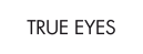 Prejsť na produkt: True Eyes